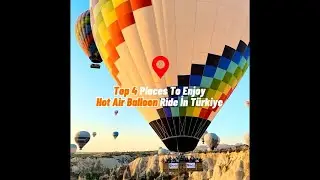 Top 4 Places To Enjoy Hot Air Balloon Ride in T&uuml;rkiye #hotairballoon #travel #trendy 