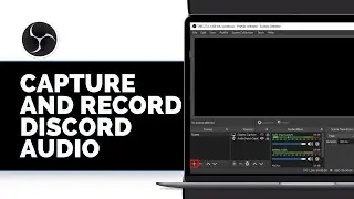 How to Capture and Record Discord Audio with OBS (2025)