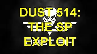 DUST 514 : The 300 000 Sp Exploit
