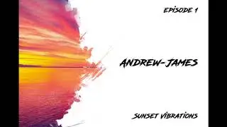 DJ andrew-james SUNSET VIBRATIONS 1