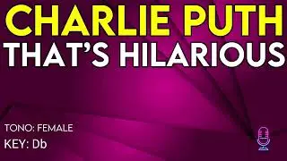 Charlie Puth - That&rsquo;s Hilarious - Karaoke Instrumental - Female