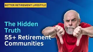 Discovering the Hidden Truth of 55+ Retirement Communities