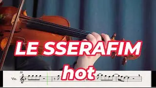 LE SSERAFIM (르세라핌) 'HOT' / Violin Cover (Free Violin Sheet)