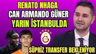 Renato Nhaga Can Armando Güner Galatasaray’da Süpriz Transfer Bekleniyor