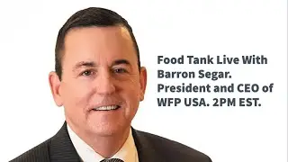 Live with Barron Segar who is the President and CEO of World Food Program USA