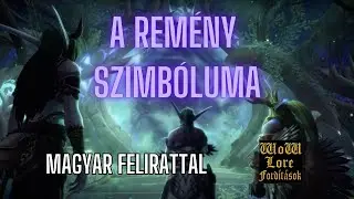 A Remény szimbóluma - WoW:Dragonflight /magyar felirattal/