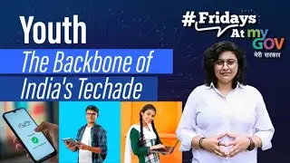 Fridays@MyGov | #Youth: The Backbone of India's Techade