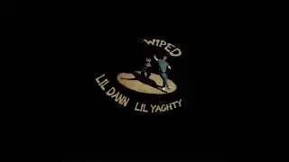 Lil Dann Ft. Lil Yachty - WIPED (Instrumental)