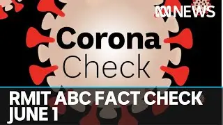 RMIT ABC 'Corona check' is here to sort reality from the fake news, June 1 | ABC News