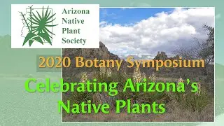 2020 Botany Symposium: Celebrating Arizona's Native Plants