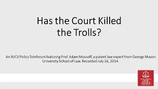 Has the Court Killed the Trolls? Patent Law Expert Says Maybe