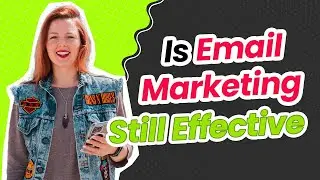 Is Email Marketing Still Effective