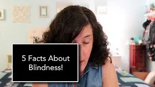 5 FACTS you probably didn't know about blindness!