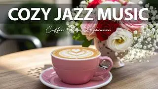 Cozy Jazz Music ☕ Coffee Shop Ambiance for Happy Moods, Great Moods & Stress Relief