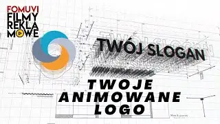 TELEDYSKI REKLAMOWE od FOMUVI.PL - animowane logo firmowe