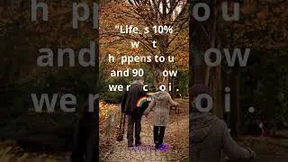 💫 Life Is 10% What Happens to Us and 90% How We React to It 💫