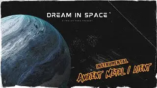 Ambient Metal/Djent Instrumental -  Dream In Space