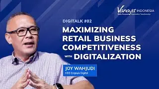 DIGITALK #02: Maximizing Retail Business Competitiveness with Digitalization