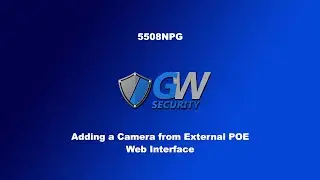 GW Security GW5508NPG - Adding a Camera from External POE (NVR Interface)
