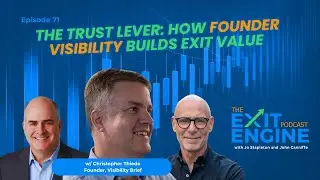 Ep 71 | The Trust Lever: How Founder Visibility Builds Exit Value with Christopher Thiede