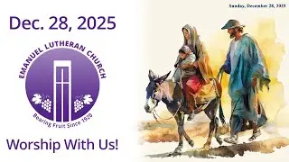 Lutheran Sunday Worship Service | Emanuel Lutheran | First Sunday after Christmas | Dec. 28, 2025