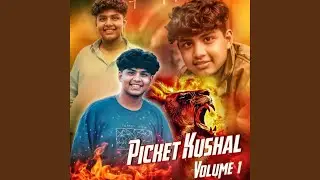 Picket kushal volume 1 song