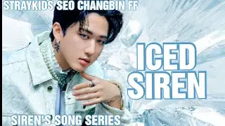 SIREN'S SONG SERIES(STRAYKIDS SEO CHANGBIN FF) ICED SIREN 1/3