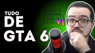 VEJA TUDO DE GTA 6