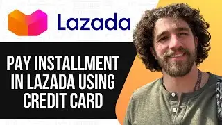 HOW TO PAY INSTALLMENT IN LAZADA USING CREDIT CARD (UPDATED GUIDE) 2025