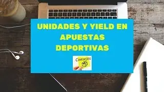 UNIDADES Y YIELD EN APUESTAS DEPORTIVAS #3
