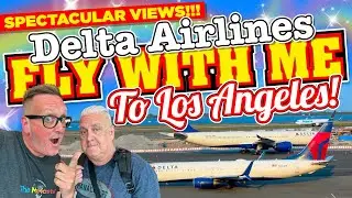 FLY with me to LOS ANGELES on DELTA Airlines   SPECTACULAR Air to Ground VIDEO inc THE GRAND CANYON!