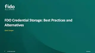 FIDO Workshop Part 4 -   Credential Storage Best Practices and Alternatives