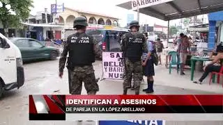 Identifican a asesinos de pareja en la Lopez Arellano