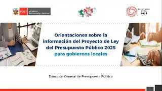 Orientaciones sobre la información del Proyecto de Ley del Presupuesto Público 2025 para GL´s