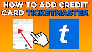 How To Add Credit Card To Ticketmaster Account (2025)