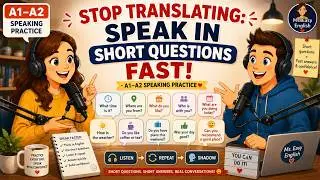 Stop Translating: Speak in Short Questions Fast | A1–A2 | Speaking Practice
