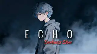DarknessSlow &ndash; Echo | When Memories Refuse to Fade