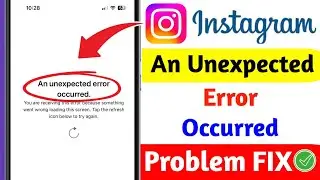 Instagram An Unexpected Error Occurred Problem 2026 | unable to login problem | incorrect password