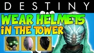Destiny: Wear Helmets in the Tower - New Update 1.1.2 - Equip your Helmet in the Tower/Social Space