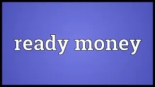 Ready money Meaning