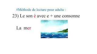 23 le son è avec e + une consonne : Méthode de lecture adulte