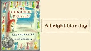 [Read aloud] The hundred dresses - 3. A bright blue day | Eleanor Estes