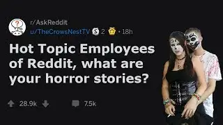 Hot Topic Employees Share Horror Stories (r/AskReddit)