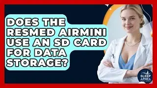 Does The ResMed AirMini Use An SD Card For Data Storage? - Sleep Apnea Support Network