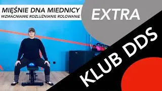 MIĘŚNIE DNA MIEDNICY - EXTRA - KLUB DDS - wzmacnianie, rozluźnianie, rolowanie mięśni Kegla