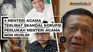 4 Menteri Agama Terlibat Skandal Korupsi, Perlukah Menteri Agama Non Muslim 