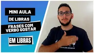 COMO SE DIZ EM LIBRAS GOSTAR  |  MINI-AULA DE LIBRAS  l  MUNDO SINALIZADO