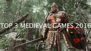 Top 3 Medieval Games (Coming Soon 2016)