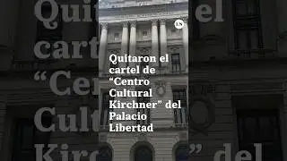 El Gobierno quit&oacute; el cartel de &ldquo;Centro Cultural Kirchner&rdquo; del Palacio Libertad
