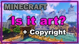 Is Minecraft Art? And Are Builds Intellectual Property?